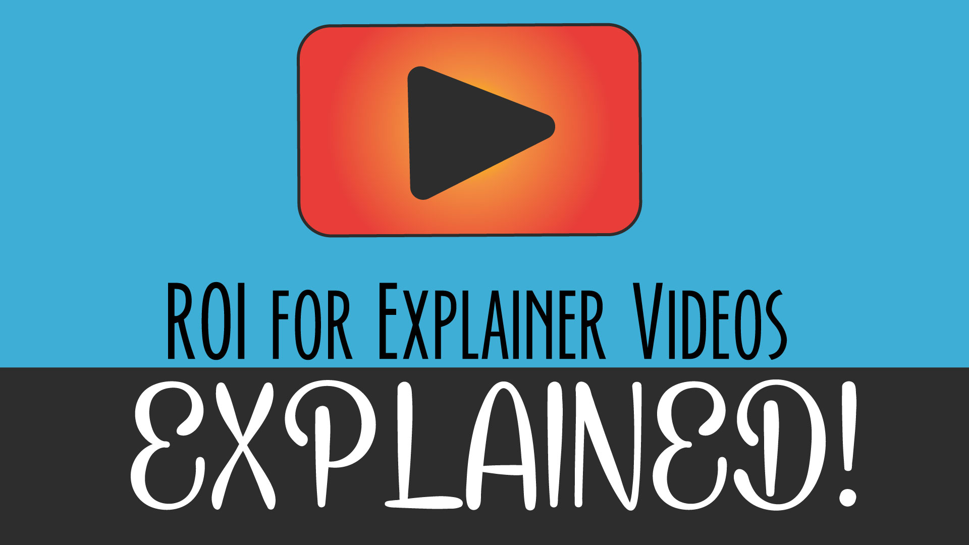 ROI on Explainer Videos Explained!